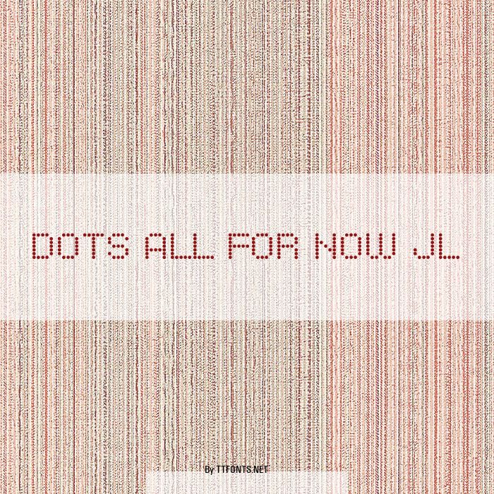 Dots All For Now JL example